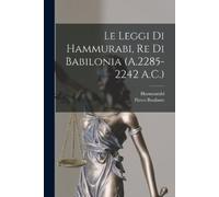 Hammurabi Pietro Le Leggi Di Hammurabi, Re Di Babilonia (A.2285-22 (Tascabile)