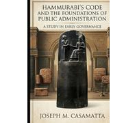 Hammurabi’s Code and the Foundations of Public Administration