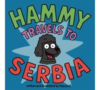 Hammy Travels to Serbia: A Classic Children’s Book About Travel Adventures in Serbia with a Miniature Poodle Puppy Dog