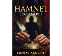 Hamnet (2025) Movie: A Comprehensive Analytical Review Through Acting, Themes, Cinematography, and Narrative Choices