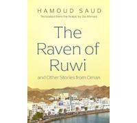 Hamoud Saud The Raven of Ruwi and Other Stories from Oman (Tascabile)