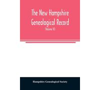 Hampshire Genealogical Society The New Hampshire genealogical record (Tascabile)