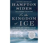Hampton Sides In the Kingdom of Ice (Tascabile)