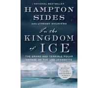 Hampton Sides In the Kingdom of Ice (Tascabile)