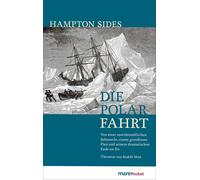 Hampton Sides R Die Polarfahrt: Von einer unwiderstehlichen Sehnsuch (Tascabile)