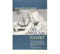 Hampton Sides R Die Polarfahrt: Von einer unwiderstehlichen Sehnsuch (Tascabile)