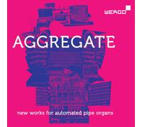 Hampus Lindwall Aggregate: New Works for Automated Pipe Organs (CD) Album