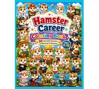 Hamster Career Coloring Book: 30 Adorable Hamsters in Amazing Professions