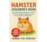 HAMSTER CHILDRENS BOOK: The complete Pygmy Mics owner's Handbook: Expert Tips on Aquarium setup, feeding, nutrition, Interaction, Cast, Breeding, and long Term Care for a Happy and Healthy Cichlid