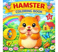 Hamster Coloring Book for Kids Ages 4-8: Cute and Simple Hamster Coloring Pages for Preschool and Early Elementary Kids