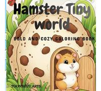 Hamster Tiny World: bold and cozy coloring book