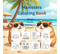 Hamsters Coloring Book What's better Summer or Winter?