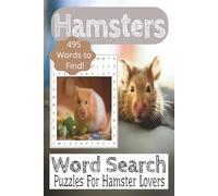 Hamsters Word Search Puzzle Book: Word Search Book about Hamsters, Rodents, Hamster Pets and More! |6x9 Inches, 110 Pages| 50+ Puzzles... Vacations, Relaxation and Gifts for Hamster Lovers