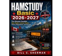 HAMSTUDY Basic 2026-2027: The Ultimate Canadian Ham Radio License Guide - Theory, Regulations, and Success