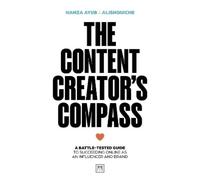 Hamza Ayub Alisha de Munk The Content Creator's Compass (Tascabile)