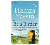 Hamza Yassin Be a Birder (Tascabile)