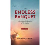 Hamzah Abdul-Malik [TBC] The Endless Banquet (Volume I) (Tascabile)