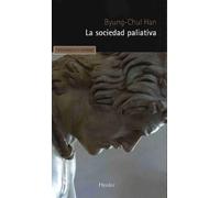 Han Byung-Chul Sociedad Paliativa, La (Tascabile)