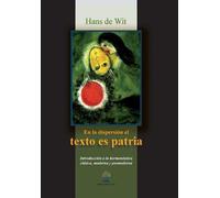 Han De Wit En la dispersion el texto es patria (Tascabile)