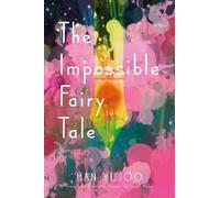 Han Yujoo The Impossible Fairy Tale (Tascabile)