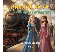 Hana & Alya : Les cousines enchantÉes: Découvrir Londres