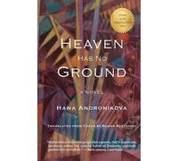 Hana Andronikova Heaven Has No Ground (Copertina rigida)