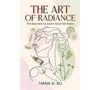 Hana D Su The Art of Radiance (Tascabile)
