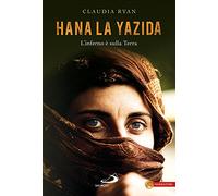 Hana la Yazida. L'inferno è sulla Terra