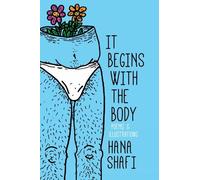 Hana Shafi It Begins With The Body (Tascabile)