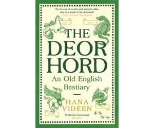 Hana Videen The Deorhord: An Old English Bestiary (Tascabile)