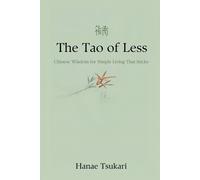 Hanae Tsukari The Tao of Less (Tascabile)
