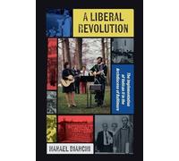 Hanael Bianchi A Liberal Revolution (Tascabile)