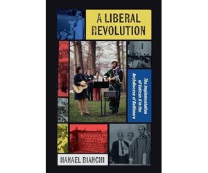 Hanael Bianchi A Liberal Revolution (Tascabile)