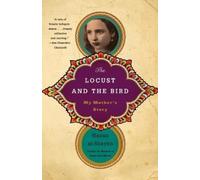 The Locust and the Bird: My Mother's Story