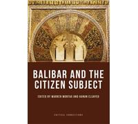 Warren Montag Balibar and the Citizen Subject (Tascabile) Critical Connections