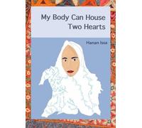 Hanan Issa My Body Can House Two Hearts (Tascabile)