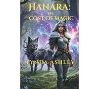 Hanara and the Cost of Magic: Because the magic isn’t broken. It’s evolving.: 1