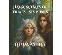 Hanara Tales of Trials - Six Books: An Illustrated Fantasy Adventure Series About Friendship, Courage, and Magic for Kids Ages 6-10