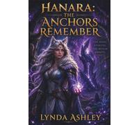Hanara: The Anchors Remeber: A magical mystery that explores empathy, resilience, identity, and hope.: 3
