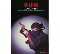 Hanbojutsu. Short stick fighting techniques of the ninja and samurai - Lan...
