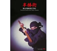 HANBOJUTSU Técnicas de bastón corto Ninja y Samurai - Luca Lanaro, 2018, Youca
