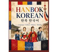 Hanbok Korean: Learn Korean Through Hanbok, Culture, History, and Identity