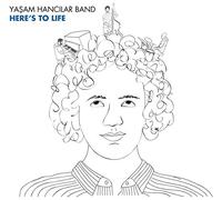 HANCILAR, YASAM -BAND- - HERE'S TO LIFE