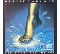 Hancock,Herbie - Feets Don'T Fail Me