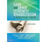 Hand and Upper Extremity Rehabilitation: A Practical Guide