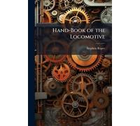 Hand-Book of the Locomotive