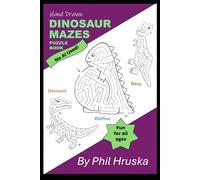 Hand Drawn Dinosaur Mazes Puzzle Book: 100% human made Dinosaur Mazes by real dinosaur lovers for anxiety and relaxation. No AI was used in creating this book (6x9)
