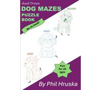 Hand Drawn Dog Mazes Puzzle Book: 100% human made Dog Mazes by real dog lovers for anxiety and relaxation. No AI was used in creating this book (6x9 ... Holidays, Dog Lovers, and Free Times.