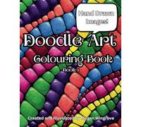 Hand Drawn Doodle Art Adult Colouring Book: Book 1