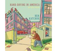Hand-Drying in America: And Other Stories